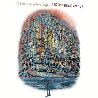 L'album "Red Sky, Blue Water" (Fresh Sound New Talent, 2021) de Francesco Geminiani. [Francesco Geminiani / Fresh Sound New Talent / 2021 - Artwork: Charles Berberian]