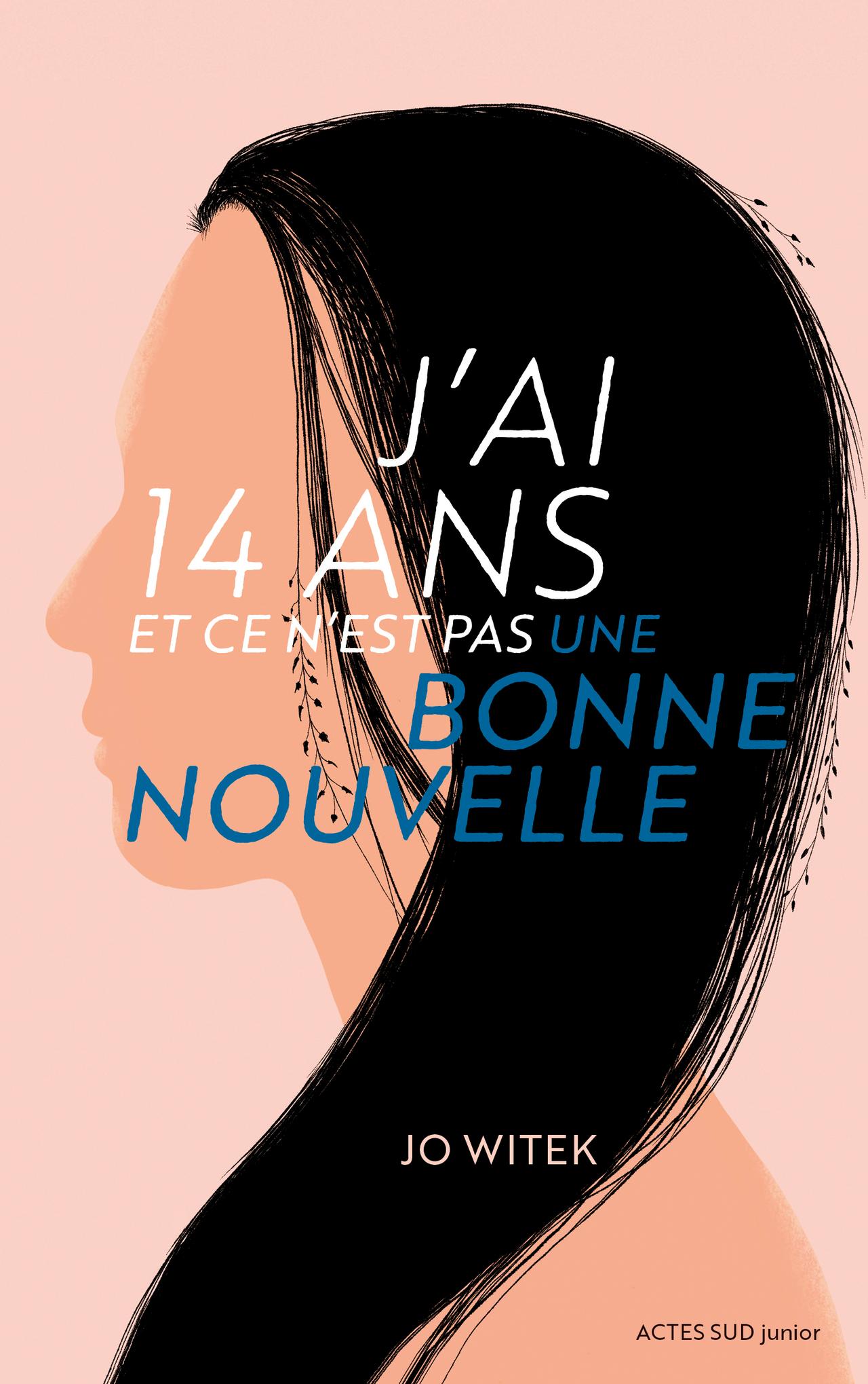 J'ai 14 ans et ce n'est pas une bonne nouvelle de Jo Witek est l'un des cinq titres en lice pour le Prix RTS Littérature Ados 2022. [Actes Sud Junior - Joanna Rzezak]