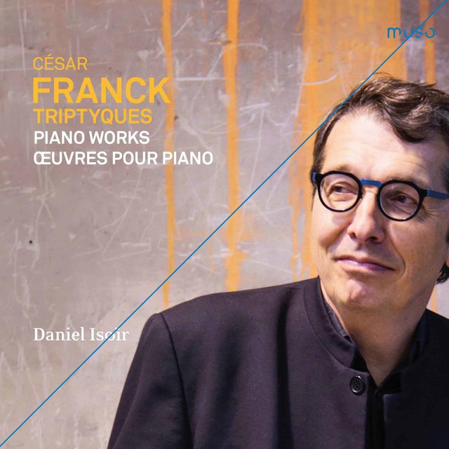 "Franck: Triptyques - Oeuvres pour piano" (Muso, 2021), de Daniel Isoir. [Muso - Daniel Isoir]