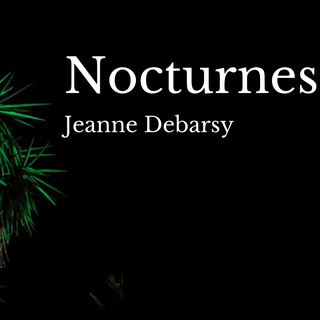 Nocturnes de Jeanne Debarsy. [Jeanne Debarsy]