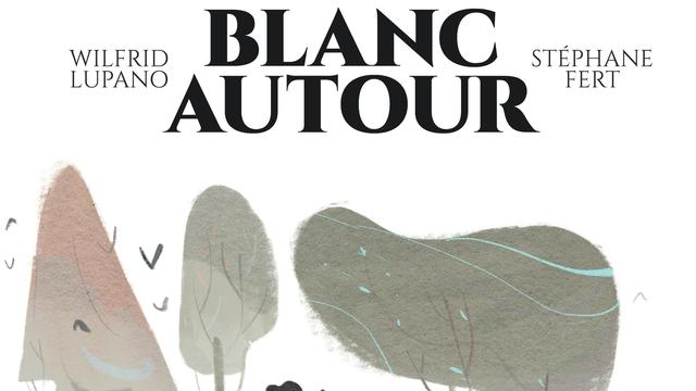 La couverture de "Blanc autour", de Wilfrid Lupano et Stéphane Fert. [Editions Dargaud]