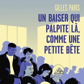 Couverture du livre "Un baiser qui palpite là, comme une petite bête" de Gilles Paris, paru chez Gallimard en 2021. [Gallimard]
