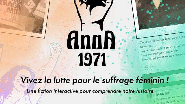 Avec "Anna 1971", le jeu t'embarque dans la période mouvementée qui a conduit au suffrage féminin en Suisse. Et toi, quel rôle joueras-tu dans cette période charnière? [RTS]
