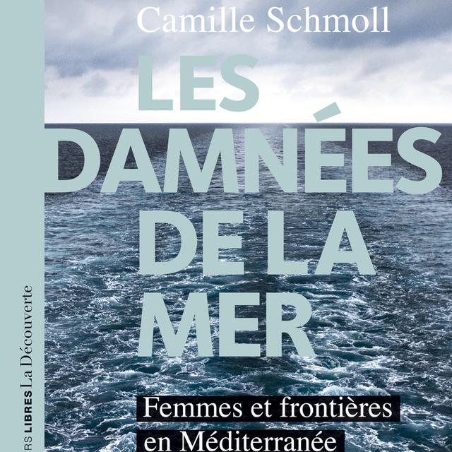Le livre « Les damnées de la mer: femmes et frontières en Méditerranée » aux éditions La Découverte. [https://www.editionsladecouverte.fr/]