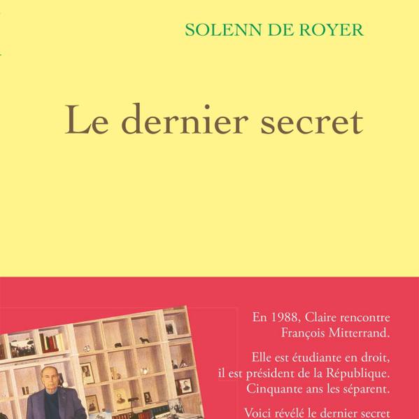 "Le dernier secret" de Solenn de Royer aux éditions Grasset. [Grasset]