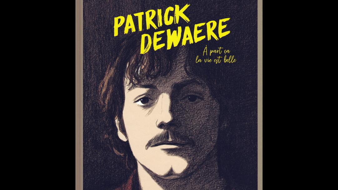 La couverture de la BD "Patrick Dewaere - A part ça la vie est belle". [éditions Glénat]