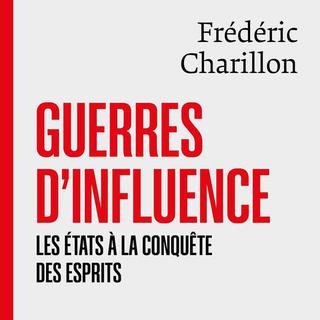 Les guerres d'influence - Frédéric Charillon [https://www.odilejacob.fr/]