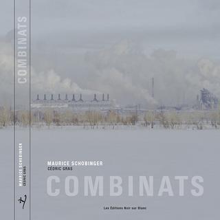 "Combinats" de Maurice Schobinger, paru aux Éditions Noir sur Blanc. [https://www.photo-schobinger.ch/]