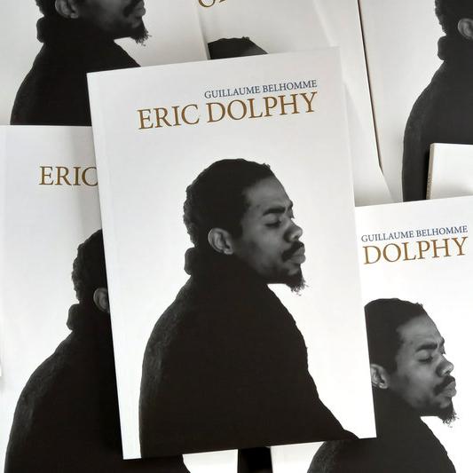 Couverture du livre "Eric Dolphy", par Guillaume Belhomme. [Editions Lenka Lente]