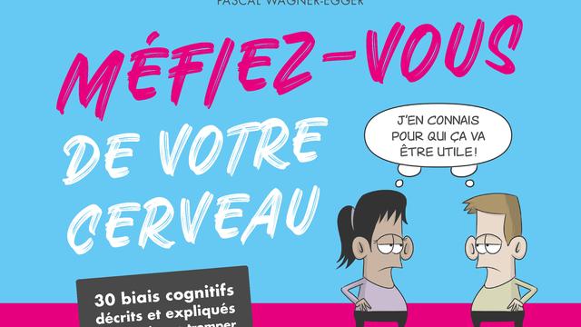 La couverture du livre "Méfiez-vous de votre cerveau" de Pascal Wagner-Egger et Gilles Bellevaut. [EPFL Press]