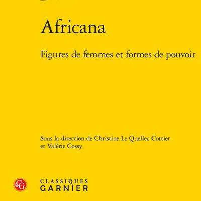 La couverture de "Africana, figures de femmes et formes de pouvoir" dirigé par Christine Le Quellec Cottier et Valérie Cossy. [Classiques Garnier]
