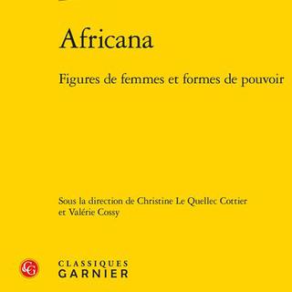 La couverture de "Africana, figures de femmes et formes de pouvoir" dirigé par Christine Le Quellec Cottier et Valérie Cossy. [Classiques Garnier]