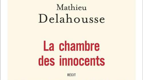 La chambre des innocents de Mathieu Delahousse. [Flammarion]