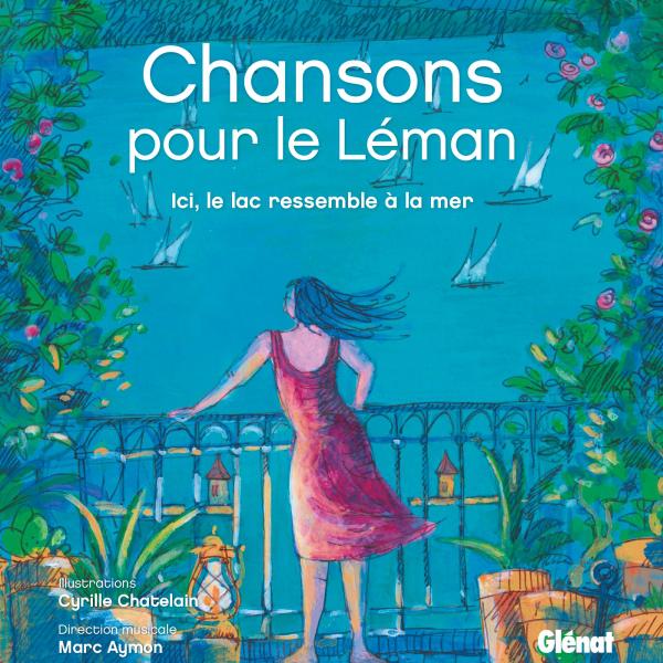 La couverture du livre "Chansons pour le Léman. Ici, le lac ressemble à la mer", de Lionel Gauthier. [Editions Glénat]