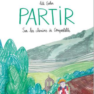 La couverture du livre "Partir. Sur les chemins de Compostelle" de Lili Sohn. [Casterman]