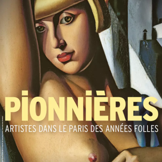 Affiche de l'exposition "Pionnières, artistes dans le Paris des années folles". [Musée du Luxembourg]