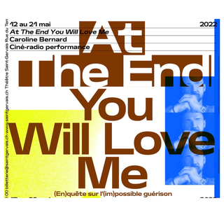 "At the end you will love me", spectacle au Théâtre de Saint-Gervais. [TSG]