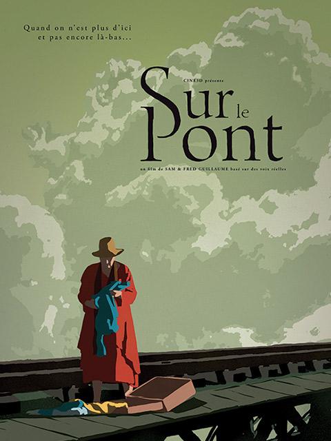 L'affiche du film documentaire et d'animation "Sur le pont" des frères Guillaume. [Ciné3D - Sam & Fred Guillaume]