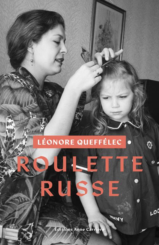 La pochette du livre de Léonore Queffélec "Roulette Russe". [Editions Anne Carrière]