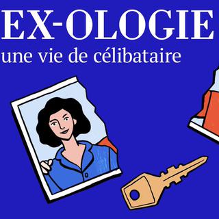 "Ex-ologie : une vie de célibataire », un podcast « Les pieds sur terre » de France Culture. [Les pieds sur terre / France Culture]