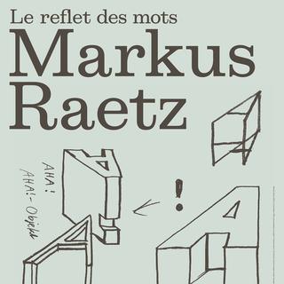 L'affiche de l'exposition de Markus Raetz, "Le reflet des mots". [Fondation Jan Michalski]