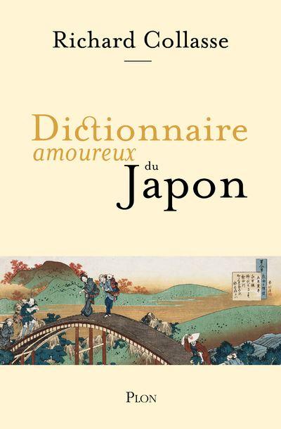 La pochette du livre de Richard Collasse, "Dictionnaire amoureux du Japon" [Ed. Plon]