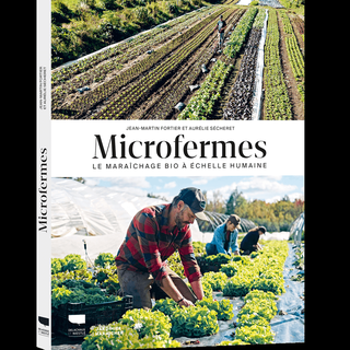 La couverture de l'ouvrage de Jean-Martin Fortier et Aurélie Sécheret: "Microfermes" aux éditions Delachaux et Nestlé. [/www.delachauxetniestle.com - dr]