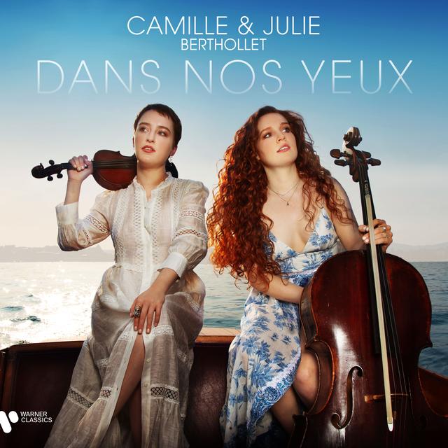 Couverture du dernier disque de Camille et Julie Berthollet, "Dans nos yeux". [Warner Classics]
