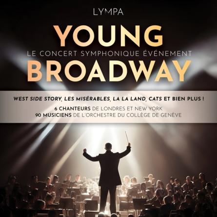 L'affiche du spectacle Young Broadway produit à Genève. [Live Your Musical Passion Association (LYMPA) - Live Your Musical Passion Association (LYMPA)]