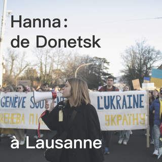 Hanna : de Donetsk à Lausanne [I.Cornaz/G.Parvis]