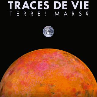 L'affiche de l'exposition du Jardin Botanique de Neuchâtel: "Traces de Vie. Terre! Mars?". [Jardin Botanique de Neuchâtel]