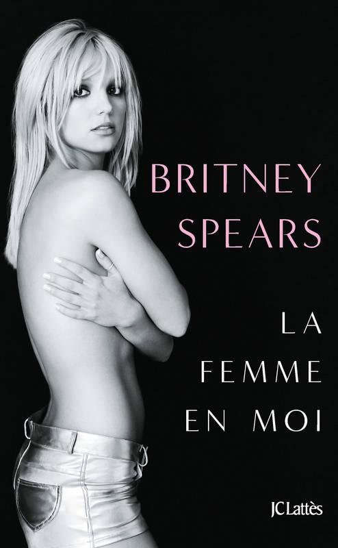 La couverture du livre "La Femme en moi" de Britney Spears. [éditions JCLattès]