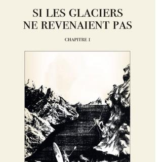 L'affiche de l'exposition temporaire au Musée Valaisan des Bisses: "Si les glaciers ne revenaient pas " du 22 avril au 22 novembre 2023. [DR - Bisses-Valais.ch]