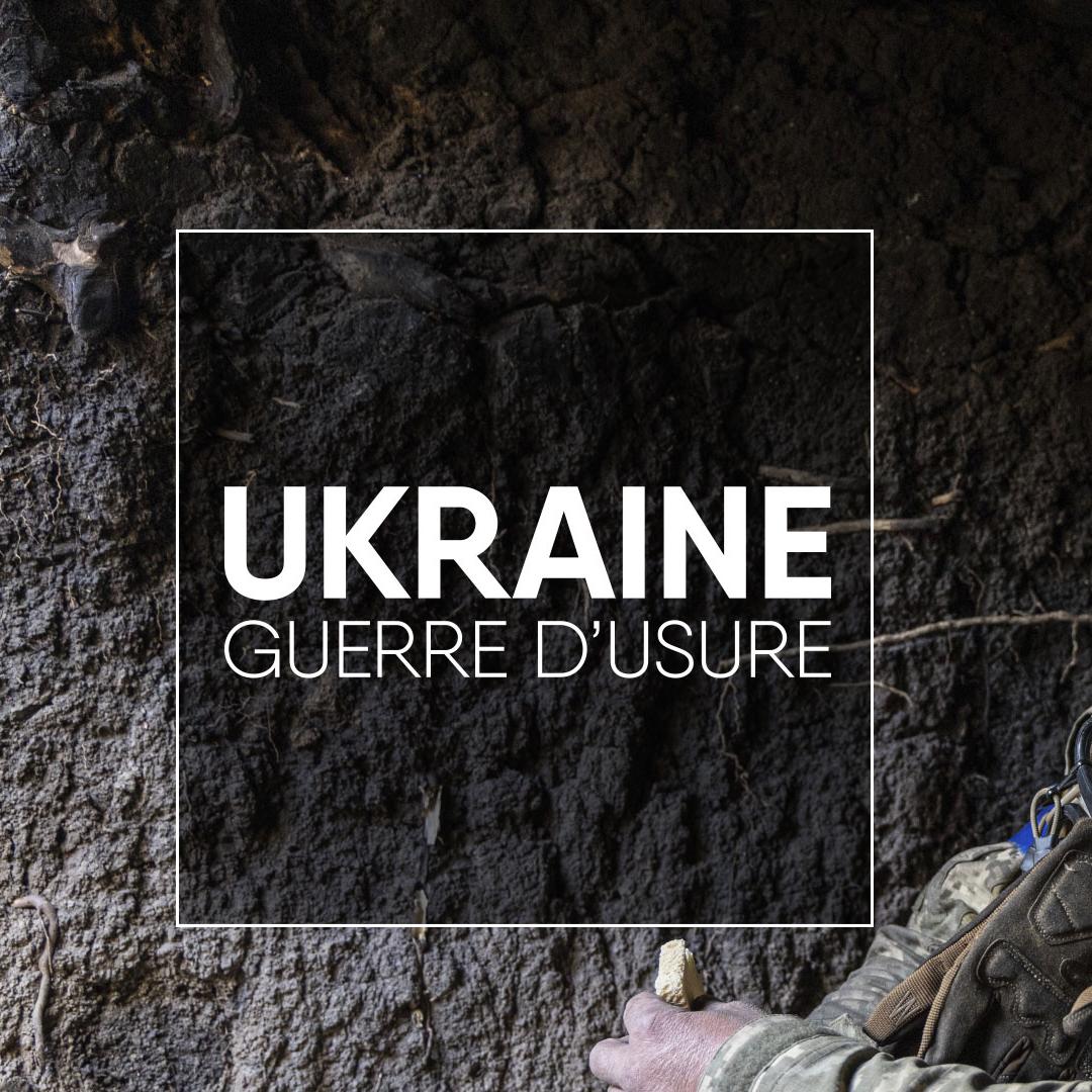 Ukraine, guerre d’usure