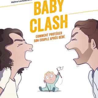 La couverture du livre de Mélina Lecluze Amorotti "Baby clash: comment protéger son couple après bébé" [Editions Larousse]
