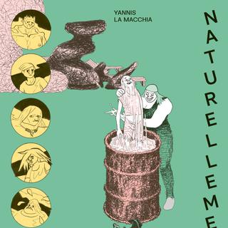 La couverture de la bande dessinée "Naturellement" de Yannis La Macchia. [Atrabile]