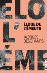 Le livre "Eloge de l'émeute" par Jacques Deschamps, aux éditions Les Liens qui Libèrent. [Les Liens qui Libèrent]