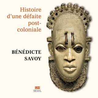 Couverture de "Le long combat de l'Afrique pour son art", de Bénédicte Savoy. [Editions du Seuil]