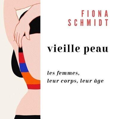 La couverture du livre de Fiona Schmidt, "Vieille peau, les femmes, leur corps, leur âge". [Editions Belfond]