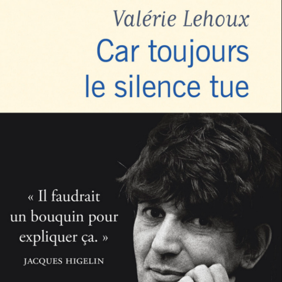 Le livre de Valérie Lehoux "Car toujours le silence tue" (Fammarion), relatant les abus sexuels dont le chanteur Jacques Higelin a été victime enfant. [Flammarion]