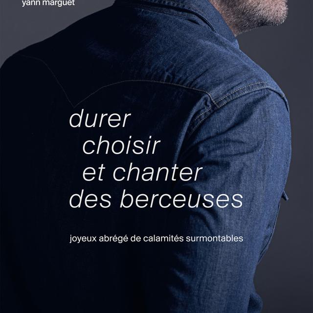 L'affiche du spectacle de Frédéric Recrosio "Durer, choisir et chanter des berceuses - joyeux abrégés de calamités surmontables". [DR]
