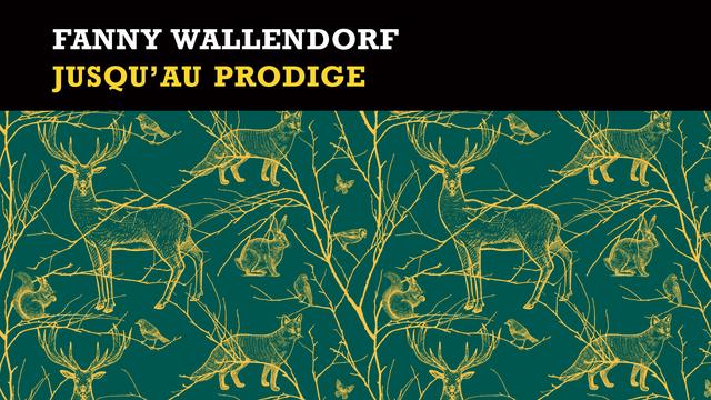 La couverture du livre "Jusqu'au prodige" de Fanny Wallendorf. [Editions Finitude]