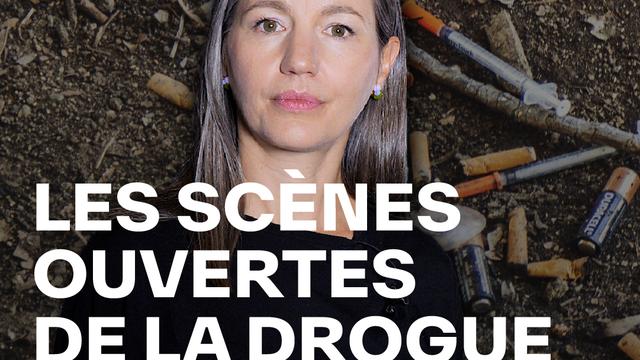 Les scènes ouvertes de la drogue, ça change quoi pour vous? [RTS]