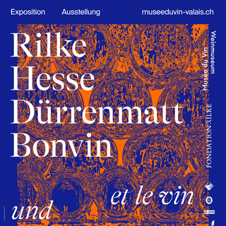 Exposition Rilke, Hesse, Dürrenmatt, Bonvin et le vin.