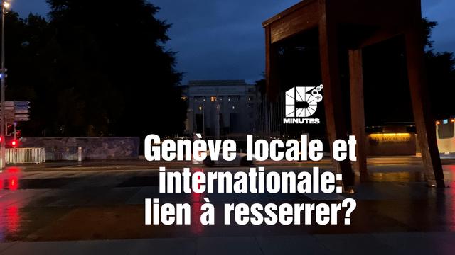 Lien Genève locale et internationale, 15 Minutes [RTS - 15 Minutes]