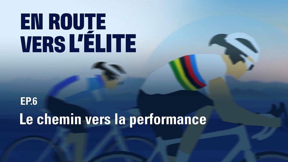 Episode 6: Le chemin vers la performance