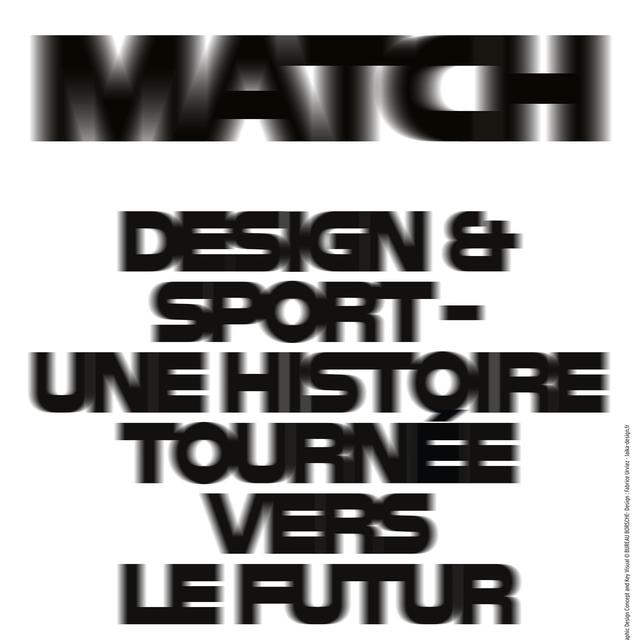 L'affiche de l'exposition "MATCH, DESIGN & SPORT - UNE HISTOIRE TOURNÉE VERS LE FUTUR". [Musée du Luxembourg, Paris]