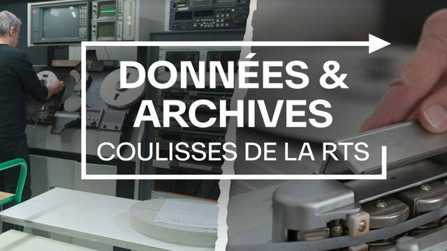 Les coulisses de la RTS : Données & archives