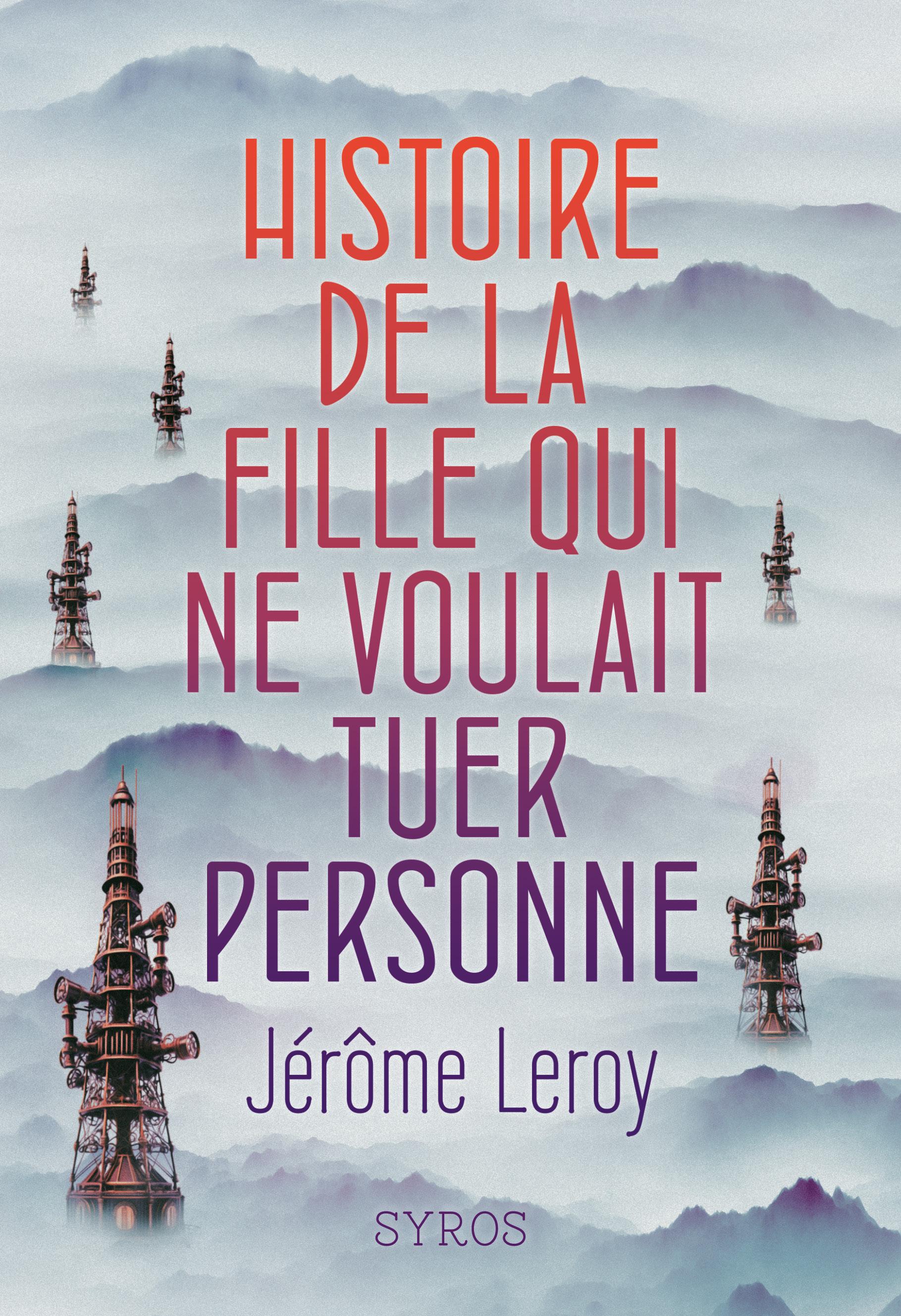 "Histoire de la fille qui ne voulait tuer personne",  un roman de Jérôme Leroy en lice pour le prix RTS littérature ados 2025 [Syros]