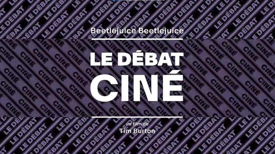 Débat cinéma: "Beetlejuice Beetlejuice" de Tim Burton